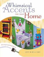 Whimsical Accents for Your Home 158180590X Book Cover