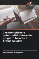 Caratteristiche e potenzialità future del progetto bauxite in Arabia Saudita 6205757699 Book Cover