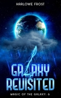 Galaxy Revisited (Magic Of The Galaxy) 1959981765 Book Cover