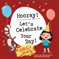 Hooray! Let's Celebrate Your Day!: Birthday Book for Little Champs! 9819440513 Book Cover
