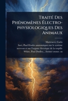 TraitÃ(c) Des PhÃ(c)nomènes Ã lectro-physiologiques Des Animaux (French Edition) 1024464547 Book Cover