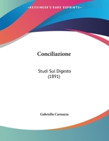 Conciliazione : Studi Sul Digesto (1891) 1104086417 Book Cover