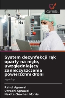 System dezynfekcji rak oparty na mgle, uwzgledniajacy zanieczyszczenia powierzchni dloni (Polish Edition) 6630355679 Book Cover