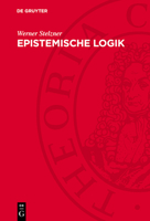 Epistemische Logik: Zur Logischen Analyse Von Akzeptationsformen 3112705386 Book Cover