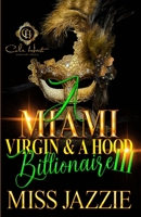 A Miami Virgin & A Hood Billionaire 3: The Finale B0CC7LG5FS Book Cover