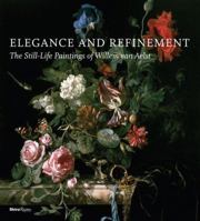 Elegance and Refinement: The Still-Life Paintings of Willem van Aelst 0847838218 Book Cover