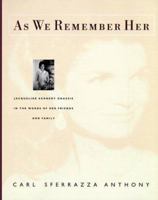 As We Remember Her: Jacqueline Kennedy Onassis in the Words of Her Family and Friends 0060176903 Book Cover