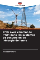 DFIG avec commande PWM dans les systèmes de conversion de l'énergie éolienne (French Edition) 6207616057 Book Cover