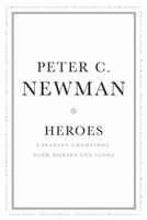 Heroes: Canadian champions, dark horses and icons 1554684226 Book Cover