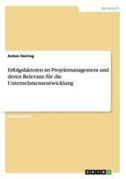 Erfolgsfaktoren im Projektmanagement und deren Relevanz f�r die Unternehmensentwicklung 3656384703 Book Cover