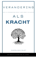 Verandering als Kracht: Hoe je verandering benut voor groei en succes (Dutch Edition) B0DXQ63LCG Book Cover