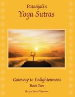 Patanjali's Yoga Sutras: Gateway to Enlightenment Book Two 0692089268 Book Cover