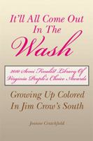 It'll All Come Out in the Wash: Growing Up Colored In Jim Crow's South 1425794807 Book Cover