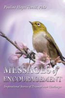Messages of Encouragement: Inspirational Stories of Triumph Over Challenges 1491873086 Book Cover