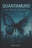 Quantamund: The End of Certainty B0FJQ73HJ8 Book Cover