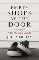 Empty Shoes by the Door: Living After My Son’s Suicide, a Memoir B09VYJKW3G Book Cover