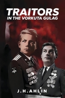 Traitors in the Vorkuta Gulag B0G4TXW41V Book Cover