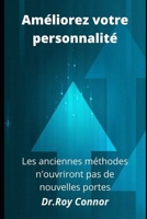 Am�liorez votre personnalit�: les anciennes m�thodes n'ouvriront pas de nouvelles portes null Book Cover