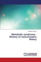 Metabolic syndrome - History of neurotrophic theory 3659308803 Book Cover