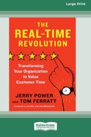The Real-Time Revolution: Transforming Your Organization to Value Customer Time 0369373057 Book Cover