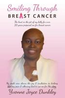 Smiling through Breast Cancer: The knot in the pit of my belly for over 20 years prepared me for breast cancer 1481815733 Book Cover