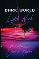 Dark World Light Work B0FNQG6BXP Book Cover