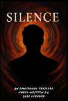 Silence: An Emotional Thriller: An Emotional Thriller Novel by Gabe Ledford B0G62K29R3 Book Cover