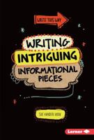 Writing Intriguing Informational Pieces 1467779075 Book Cover
