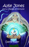 Alfie Jones and a Change of Fortune (The Alfie Jones Series) 0957033907 Book Cover