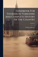 Handbook For Tourists In Yorkshire And Complete History Of The Country, Volume 2 1248892992 Book Cover