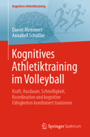Kognitives Athletiktraining im Volleyball: Kraft, Ausdauer, Schnelligkeit, Koordination und kognitive Fähigkeiten kombiniert trainieren 3662729059 Book Cover