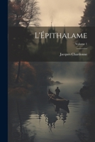 L'Épithalame; Volume 1 1173178627 Book Cover