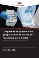 L'impact de la pandémie de grippe aviaire de 19 ans sur l'économie de la Serbie: Une collection d'articles de revues à fort impact 6205908344 Book Cover