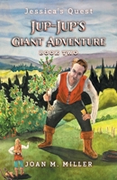 Jup-Jup's Giant Adventure (Jessica's Quest) 1038327067 Book Cover