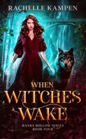 When Witches Wake (Hanks Hollow Series) B0BDW7N7HC Book Cover