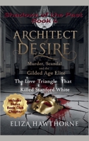 Architect of Desire: The Love Triangle That Killed Stanford White (Shadows of the Past) B0DZ8776XT Book Cover