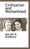 Civilization and Womanhood 1116315874 Book Cover