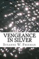 Vengeance in Silver 149937495X Book Cover