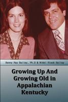 Growing up and Growing Old in Appalachian Kentucky 0692878513 Book Cover