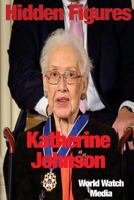 Hidden Figures: Katherine Johnson: One of the Black Woman Mathematicians Who Worked with NASA on the Space Race 154303716X Book Cover