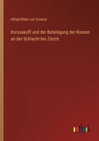 Korssakoff und der Beteiligung der Russen an der Schlacht bei Zürich 3368405640 Book Cover