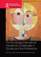 The Routledge International Handbook of Spirituality in Society and the Professions 0367659549 Book Cover