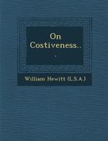 On Costiveness... 1249939836 Book Cover