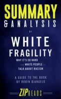 Summary & Analysis of White Fragility: Why It's So Hard for White People to Talk About Racism | A Guide to the Book by Robin DiAngelo 1718023820 Book Cover