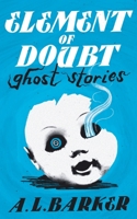 Element of Doubt: Ghost Stories 1954321996 Book Cover