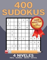 400 Sudokus: Para Adultos Con Soluciones, 4 Niveles: Facil - Normal - Medio - Dificil (Spanish Edition) B086Y6KC8D Book Cover