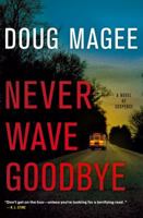 Never Wave Goodbye 1439153981 Book Cover