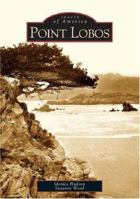 Point Lobos (Images of America: California) 0738529281 Book Cover