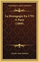 La Demagogie En 1793 A Paris (1868) 1167729048 Book Cover