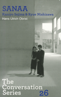 Hans Ulrich Obrist & Kazuyo Sejima: Conversation Series: Volume 26 3865609279 Book Cover